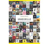 Unadimille. Mille canzoni italiane dal 2000 a oggi, raccontate