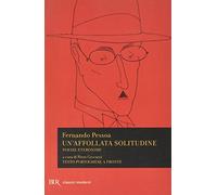 Un'affollata solitudine. Poesie eteronime. Testo portoghese a fronte