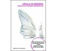 Un'ala di riserva. Messa laica per don Tonino Bello. Con CD Audio