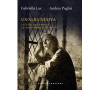 Un'alba nuova. Lettere dal fronte al manicomio (1915-1917) - 2025