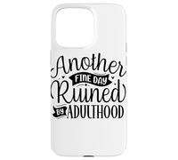 Un'altra bella giornata rovinata dall'età adulta Custodia per iPhone 15 Pro Max