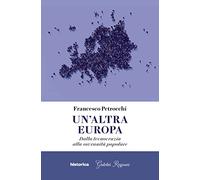 Un' altra Europa. Dalla tecnocrazia alla sovranità popolare