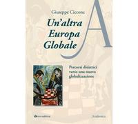 Un'altra Europa globale. Percorsi didattici verso una nuova globalizzazion...