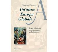 Altra Europa Globale. Percorsi Didattici Verso Una Nuova Globalizzazione