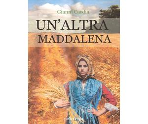 Un'altra Maddalena - Cardia Gianni