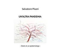Un'altra pandemia. (diario di un epidemiologo)