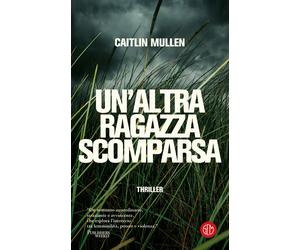 Un'altra ragazza scomparsa - Mullen Caitlin