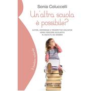 Un'altra scuola è possibile? Autori, esperienze e prospettive educative ve...