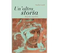 Un'altra storia. Biografie imperfette [Paperback] [May 31, 2024] Landi, Sandra
