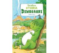 Un'altra storia di dinosauri. Ediz. a colori