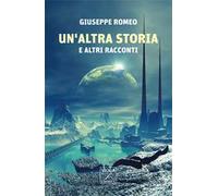 Un'altra storia e altri racconti