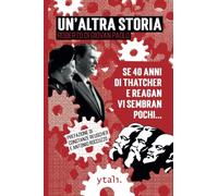 Un'altra storia: Se 40 anni di Thatcher e Reagan vi sembran pochi