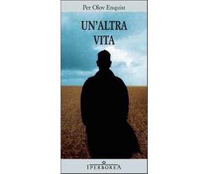 Un'altra vita - Enquist Per Olov