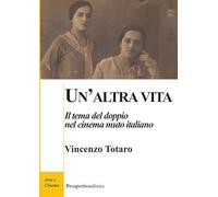 Un' altra vita. Il tema del doppio nel cinema muto italiano