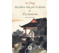 Un'altra vita per le donne & Tre lanterne