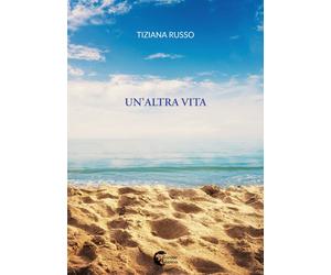 Un'altra vita - Russo Tiziana