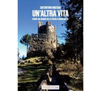 Un'altra vita. Storie dai borghi della Presila catanzarese