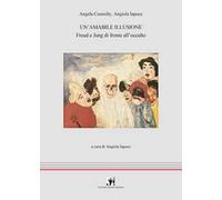 Un'amabile illusione. Freud e Jung di fronte all'occulto
