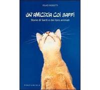 Un' amicizia coi baffi. Storie di santi e dei loro animali