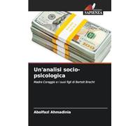Un'analisi socio-psicologica: Madre Coraggio e i suoi figli di Bertolt Brecht