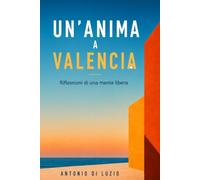 Un'anima a Valencia: Riflessioni di una mente libera