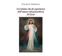 9791220321297 Un'anima che fa esperienza dell'amore misericordioso di Gesù - Ce