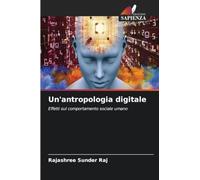 Un'antropologia digitale: Effetti sul comportamento sociale umano