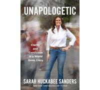 Unapologetic: Clarity and Conviction in a World Gone Crazy