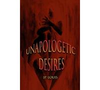 Unapologetic Desires: An Exploration of Raw Passion and Unfiltered Pleasure
