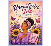 Unapologetic Ink Healing Through Color & Word