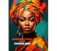 Unapologetically Black: A Coloring Book for Melanin Queens