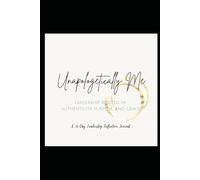 Unapologetically Me: A 30-Day Leadership Reflection Journal