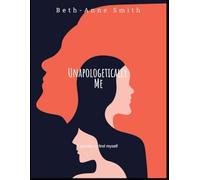 Unapologetically Me: A Journey to Find Myself