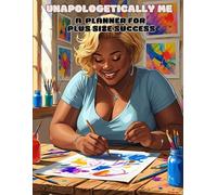 Unapologetically Me: A Planner for Plus Size Success
