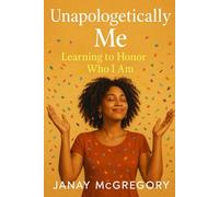 Unapologetically Me: Learning to Honor Who I Am