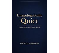 Unapologetically Quiet: Leadership Without the Noise