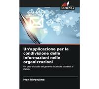 Un'applicazione per la condivisione delle informazioni nelle organizzazioni: Un caso di studio del governo locale del distretto di Kabale