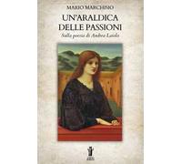 Un'araldica delle passioni. Sulla poesia di Andrea Laiolo