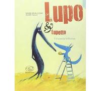 Un' arancia bellissima. Lupo & Lupetto. Ediz. illustrata. Vol. 3