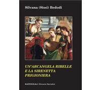 Un'arcangela ribelle e la sirenetta prigioniera