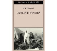 Un'area di tenebra - Naipaul Vidiadhar S.