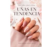 Uñas en tendencia: Entre brillos, colores y formas