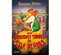 Unas vacaciones terribles en Villa Roñosa: Geronimo Stilton 76