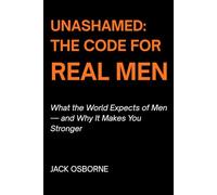 Unashamed: The Code for Real Men