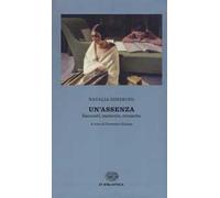 Un'assenza. Racconti, memorie, cronache 1933-1988
