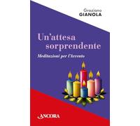 Un'attesa sorprendente. Meditazioni per l'Avvento