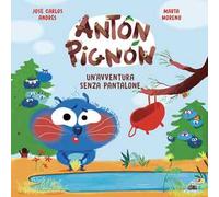 Un'avventura senza pantalone. Anton Pignon