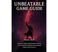 Unbeatable Game Guide: Master Combat, Exploration, Builds, and Endgame Secrets for Maximum Power and Strategy