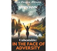 UNBEATABLE: IN THE FACE OF ADVERSITY WORKBOOK: COMPANION GUIDE