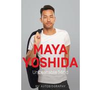 Unbeatable Mind - Maya Yoshida - HarperCollins, 2018